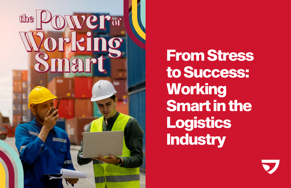 From Stress to Success: Working Smart in the Logistics Industry